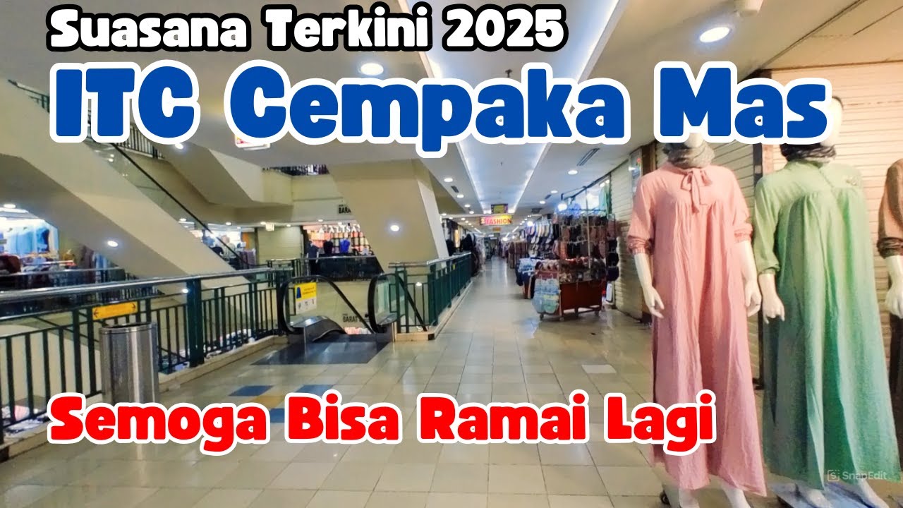 SUASANA TERKINI 2025 ITC CEMPAKA MAS : ITC TERBESAR DI ASIA TENGGARA | SEMOGA BISA RAMAI LAGI