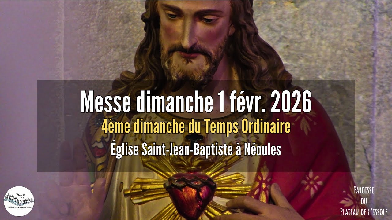 Messe dimanche 1 févr  2026 - Église Saint Jean Baptiste à Néoules   Paroisse du Plateau de l'Issole
