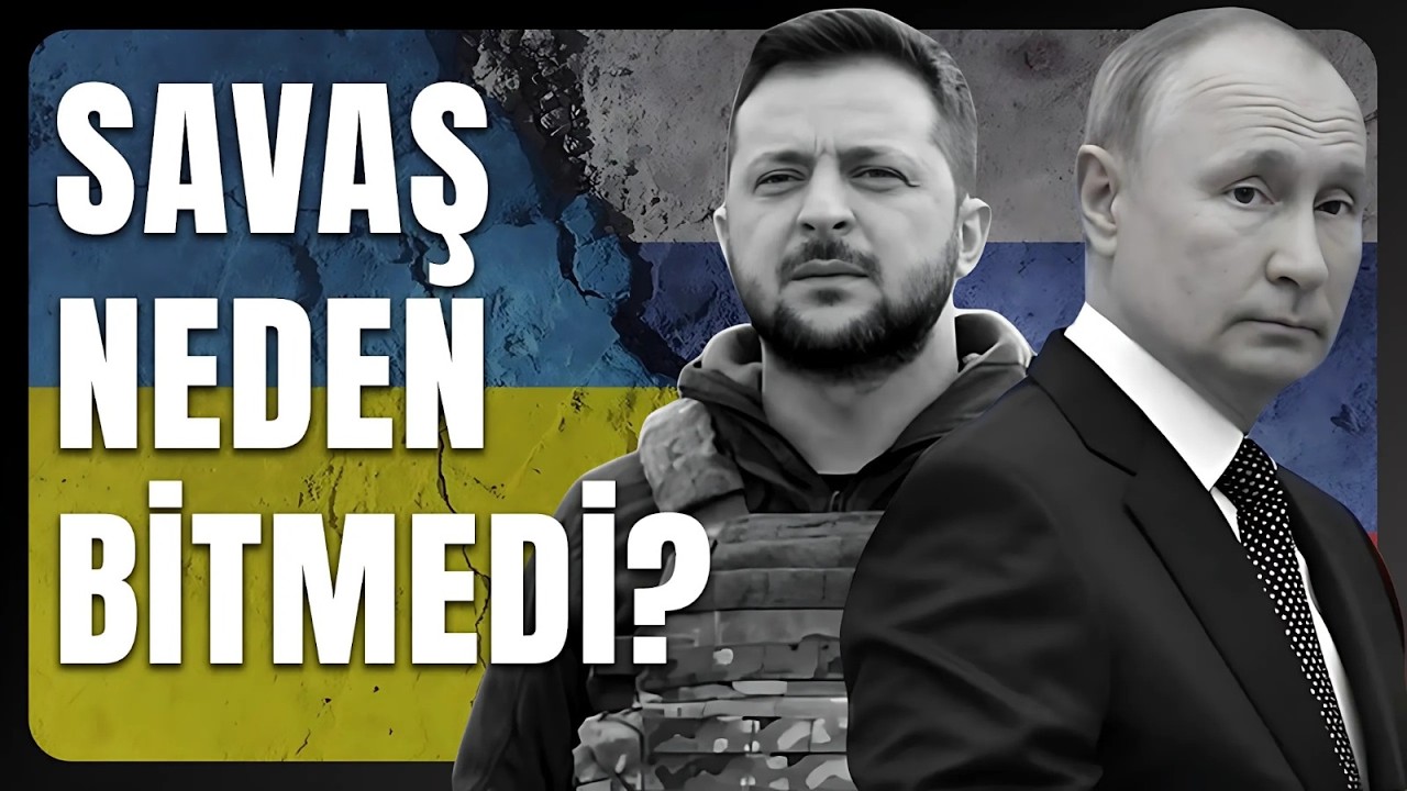 Rusya-Ukrayna Savaşı Neden Bitmiyor?