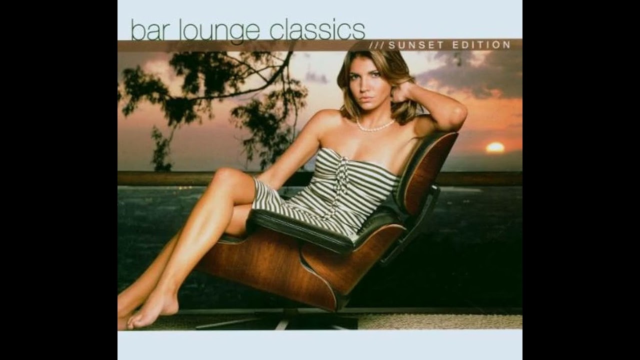 Bar Lounge Classics - Sunset Edition CD1