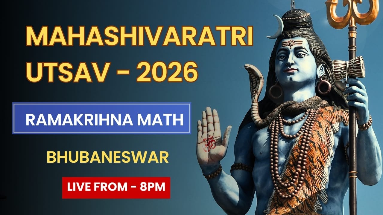 MAHASHIVARATRI  UTSAV - 2026, RAMAKRISHNA MATH, BHUBANESWAR