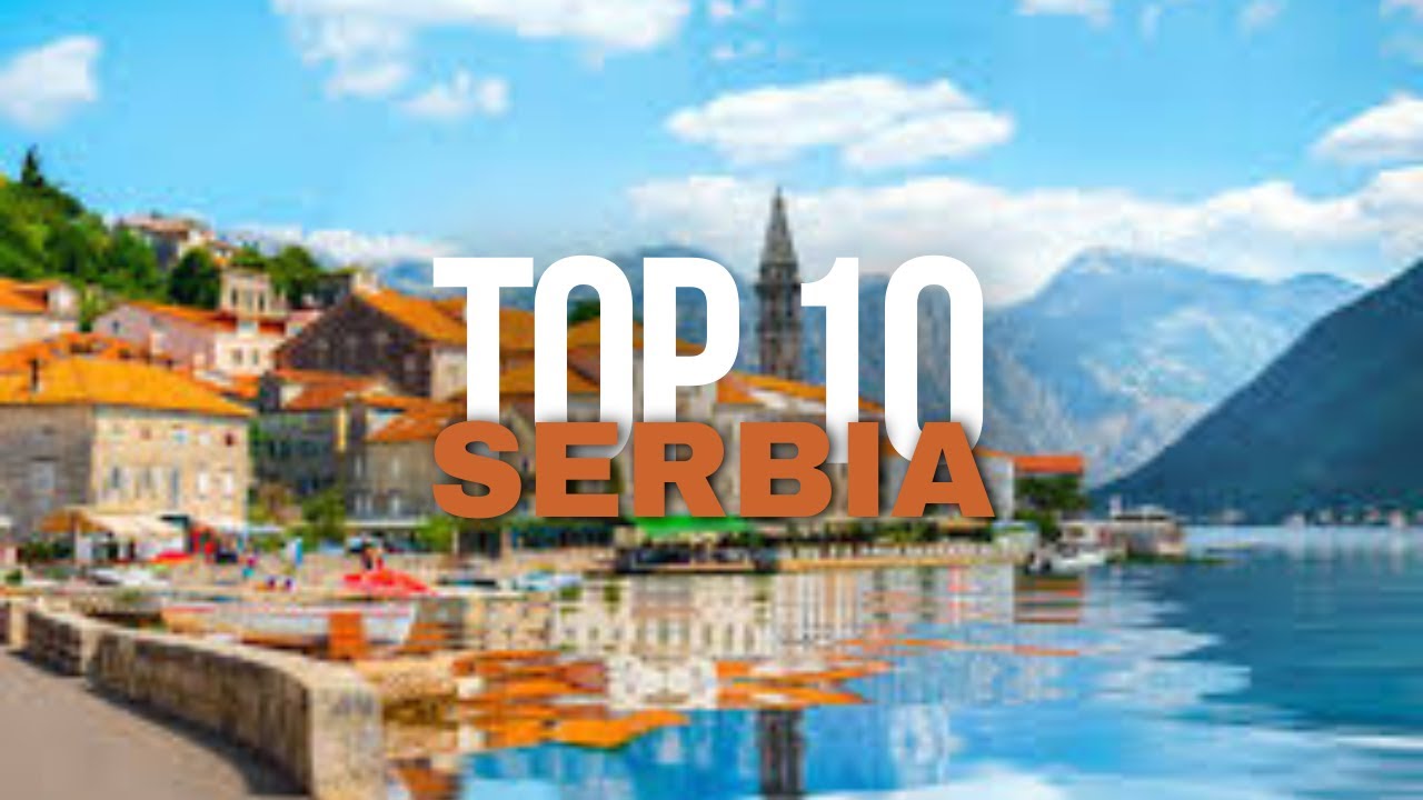 Top 10 Things To Do In Serbia