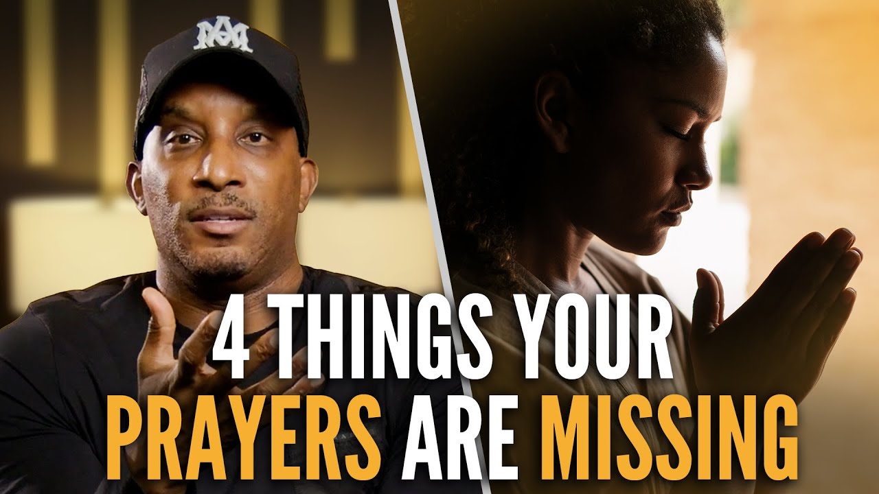 The 4 Things You're MISSING from Your Prayers!