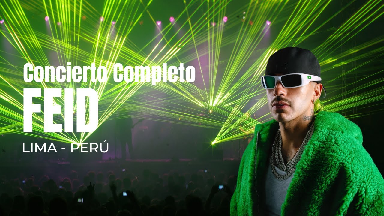 CONCIERTO de FEID (FEXXO) en LIMA - Única fecha | CHUQUIFLOO
