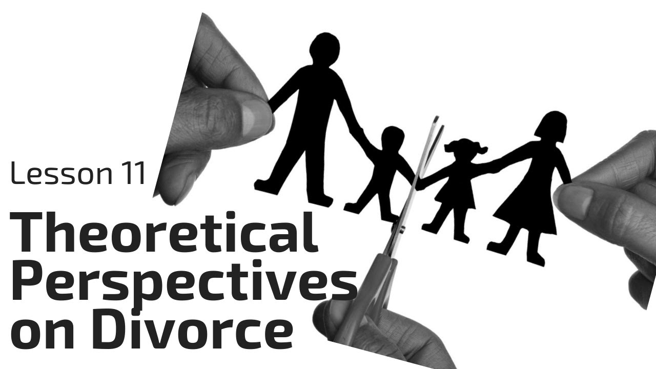 Families - Lesson 11: Theoretical Perspectives on Divorce. Sociology GCSE