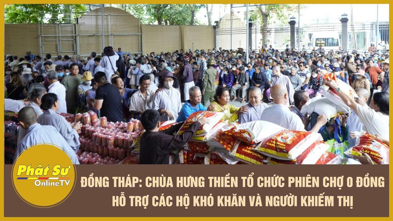 Đồng Th&aacute;p: Ch&ugrave;a Hưng Thiền tổ chức phi&ecirc;n chợ 0 đồng hỗ trợ c&aacute;c hộ kh&oacute; khăn v&agrave; người khiếm thị