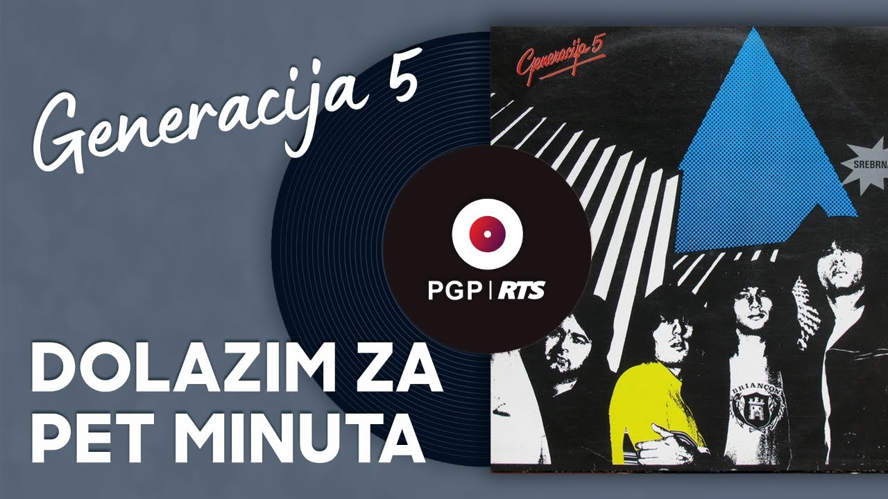 Generacija 5 - Dolazim za pet minuta - (Audio 1980) HD