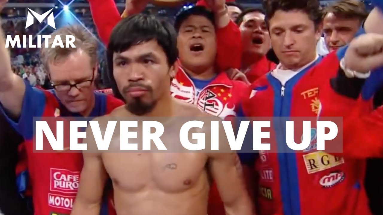 Manny Pacquiao- Never Give Up- MILITAR MINDSET (Motivational video)