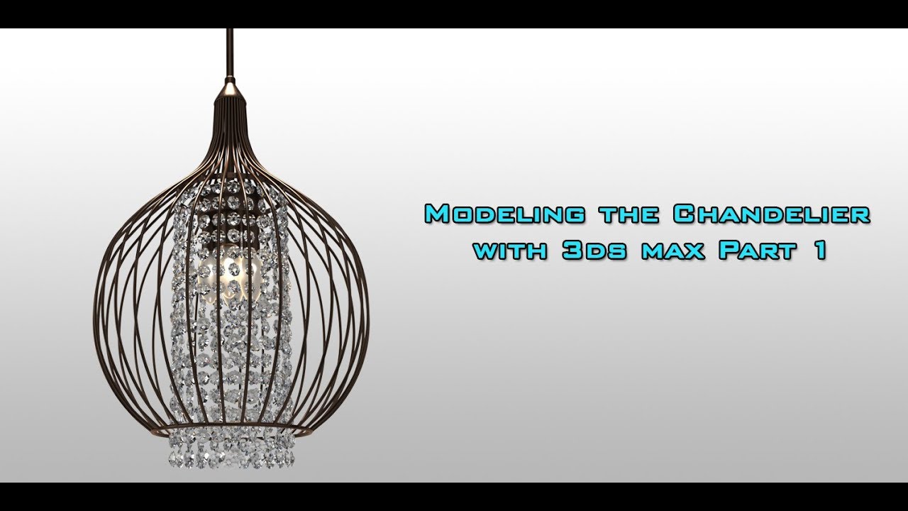 Chandelier Modeling with 3ds Max Part 1