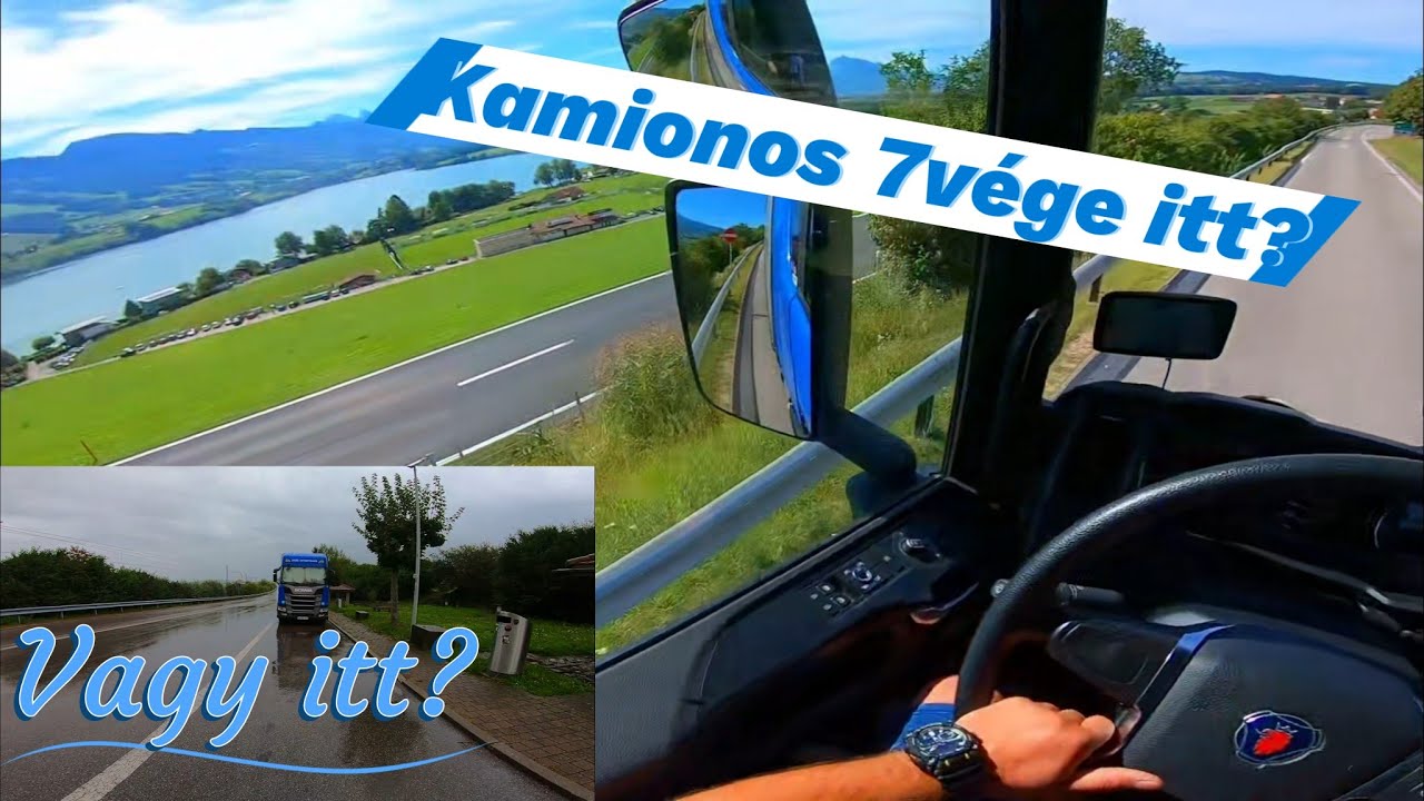 Kamionos 7vége. 🇨🇭Lehet így is úgy is!
