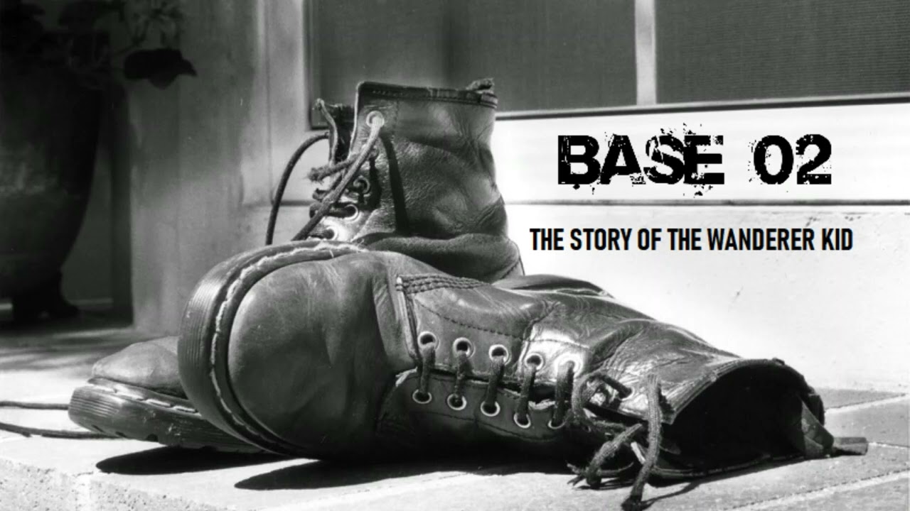 BASE 02 - The Story Of The Wanderer Kid