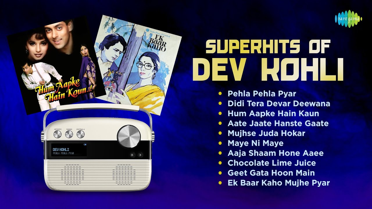 Superhits of Dev Kohli | Pehla Pehla Pyar | Hum Aapke Hain Kaun | Aate Jaate Hanste Gaate | Old Hits