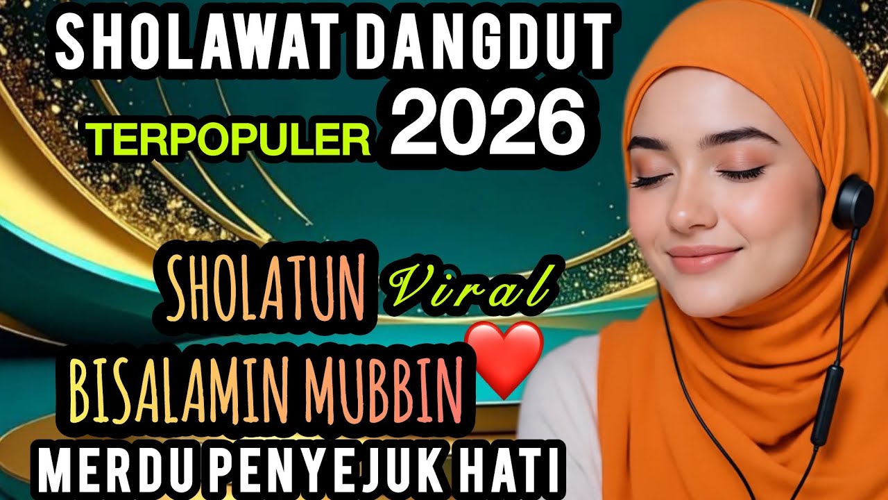 TERBARU 2026 SHOLAWAT DANGDUT‼️MERDU PENYEJUK HATI ♥️ PALING ADEM ENAK DIDENGAR SEDUNIA 