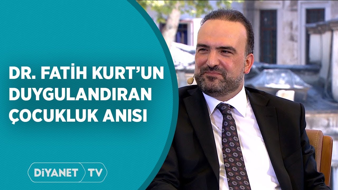Dr. Fatih Kurt'un Duygulandıran Çocukluk Anısı