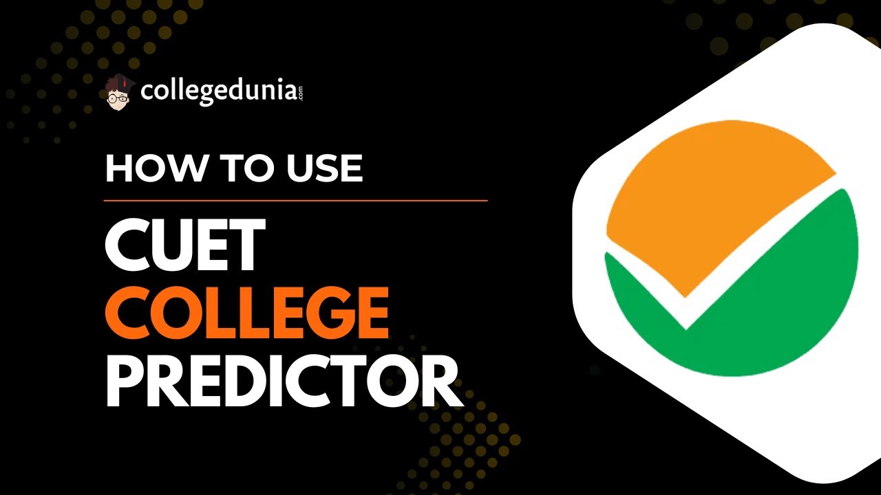 How to Use CUET College Predictor