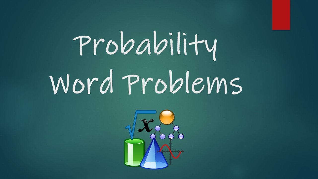 Math 7 - Probability - Lesson 8: Probability Word Problems