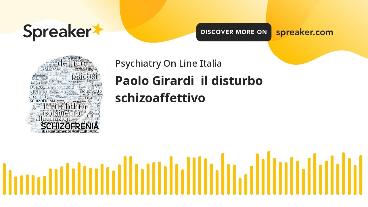 Paolo Girardi  il disturbo schizoaffettivo