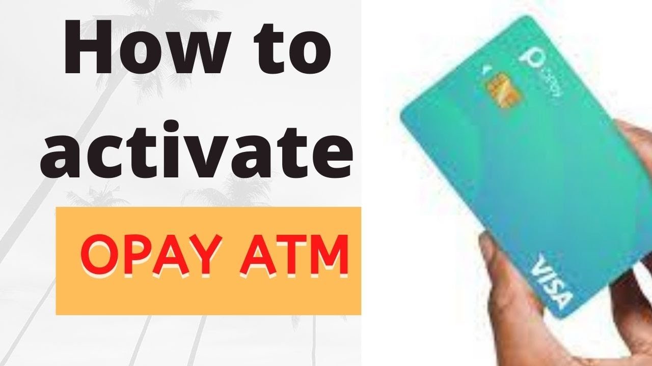 How to activate new Opay ATM card (step by step)