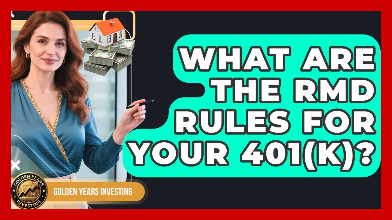 What Are The RMD Rules For Your 401(k)? - Golden Years Investing