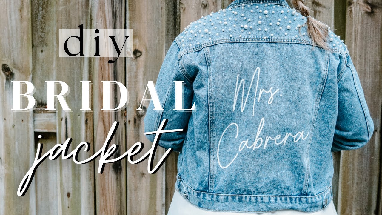 How To Customize A Denim Jacket | DIY Bridal Jacket