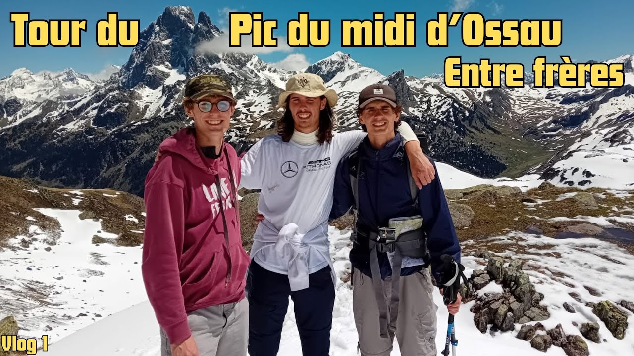 Tour du Pic du Midi d'Ossau entre frères - Vlog 1