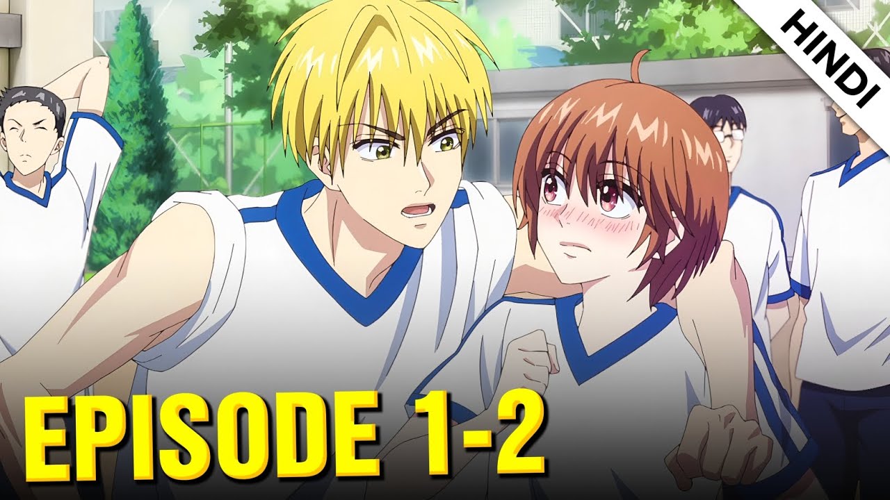 Hana Kimi Episode 1 Explained in Hindi
