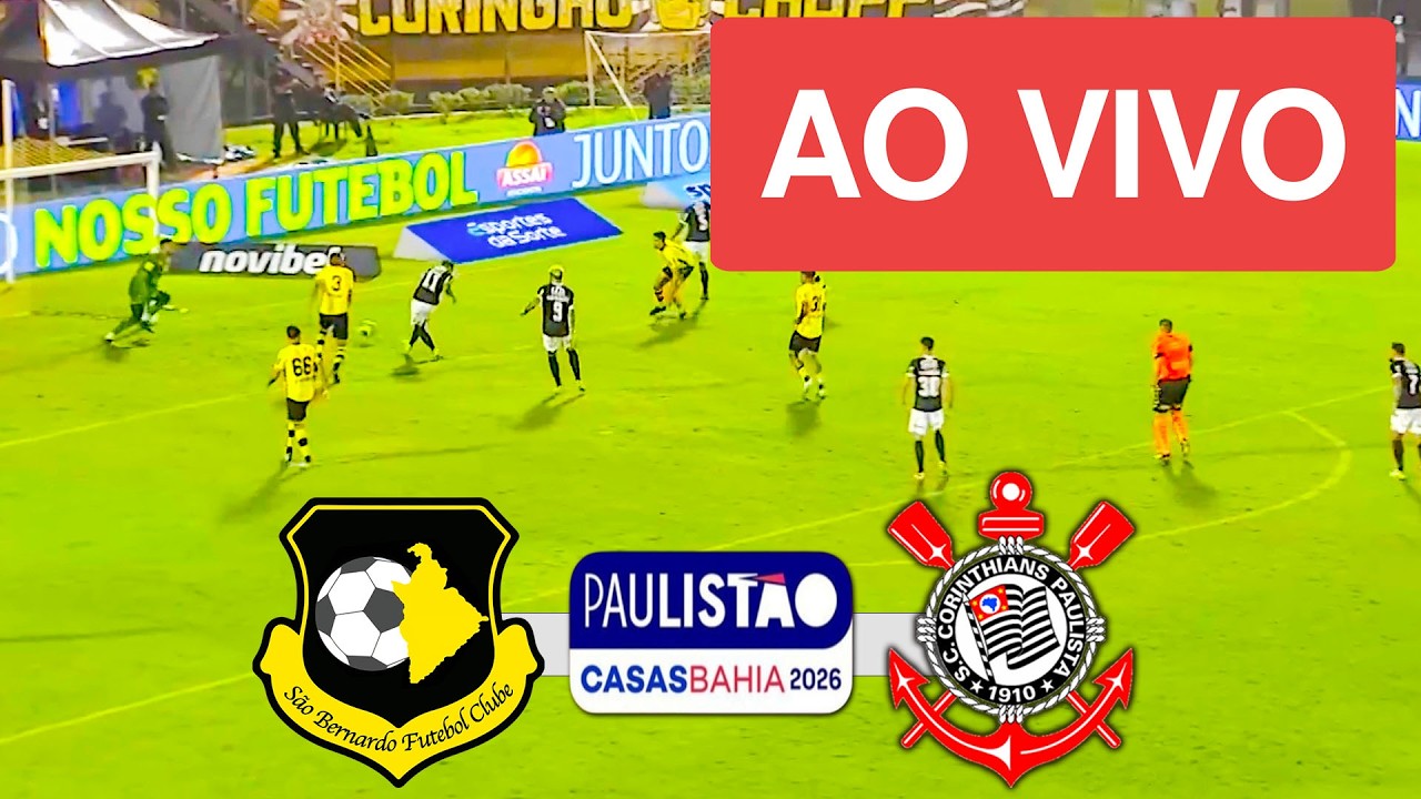 SÃO BERNARDO X CORINTHIANS AO VIVO (COM IMAGENS !!!) CAMPEONATO PAULISTA 2026 - ASSISTA AGORA!