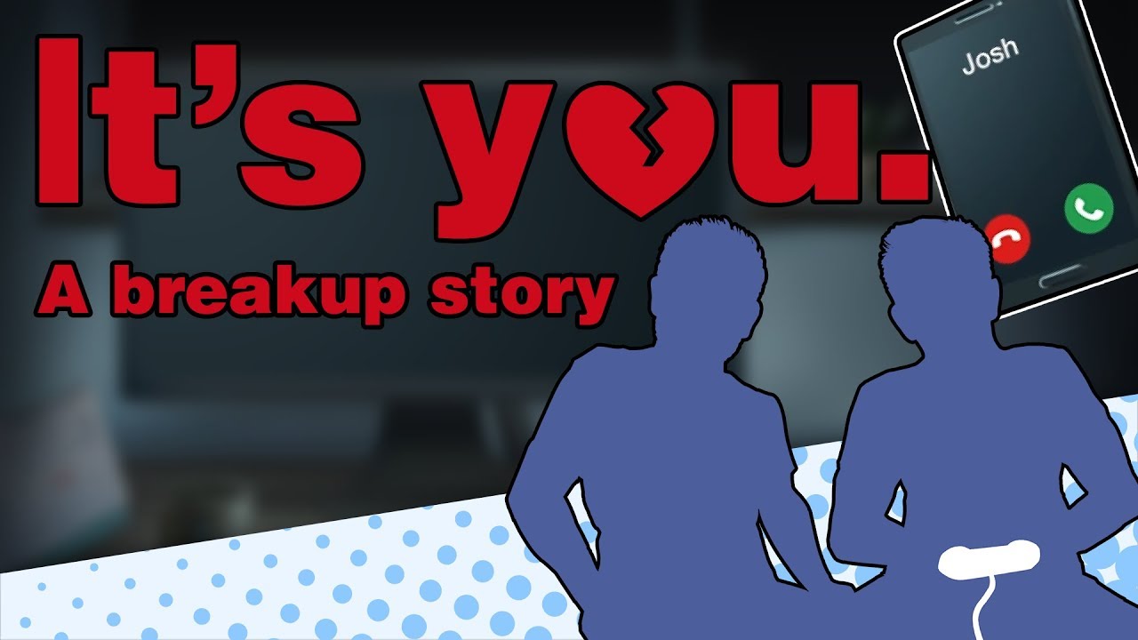 It's You: A Breakup Story - CLICK! OOPS THE CALL 