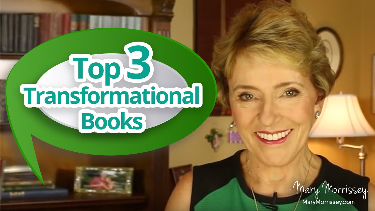 The Top 3 Transformational Books to Have | Mary Morrissey
