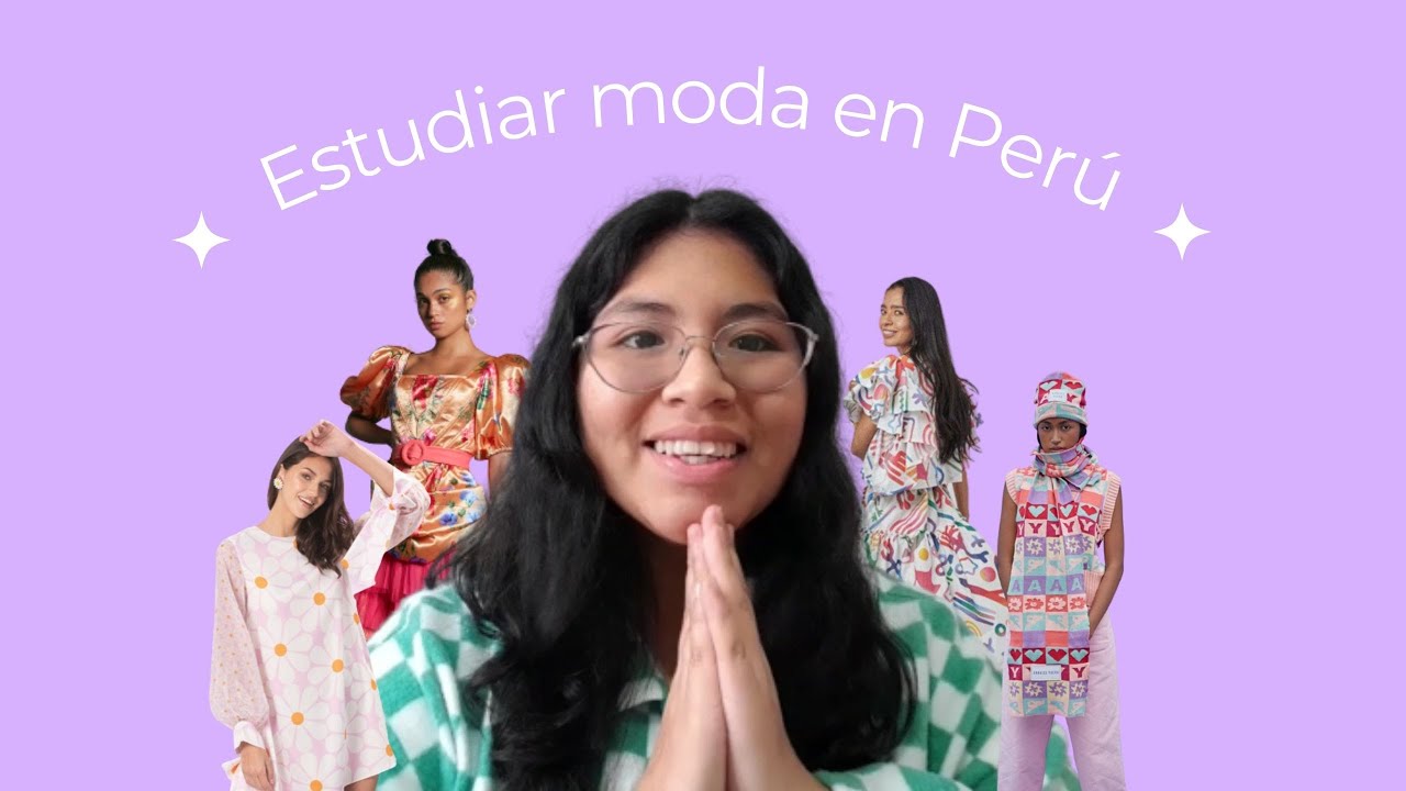 Estudiando Diseño de Modas en Perú / Mi experiencia