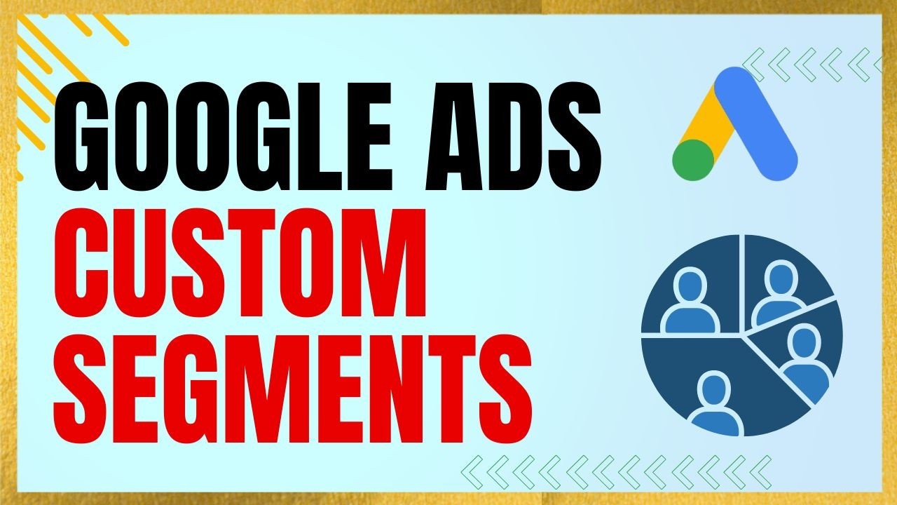 Как создать пользовательскую аудиторию-сегмент в Google Ads (пошаговое руководство)