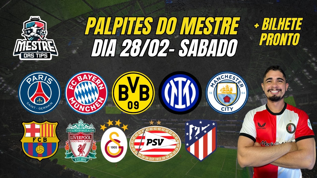 PALPITES DE FUTEBOL E BILHETE PRONTO PARA ESSE SABADO, 28 DE FEVEREIRO DE 2026