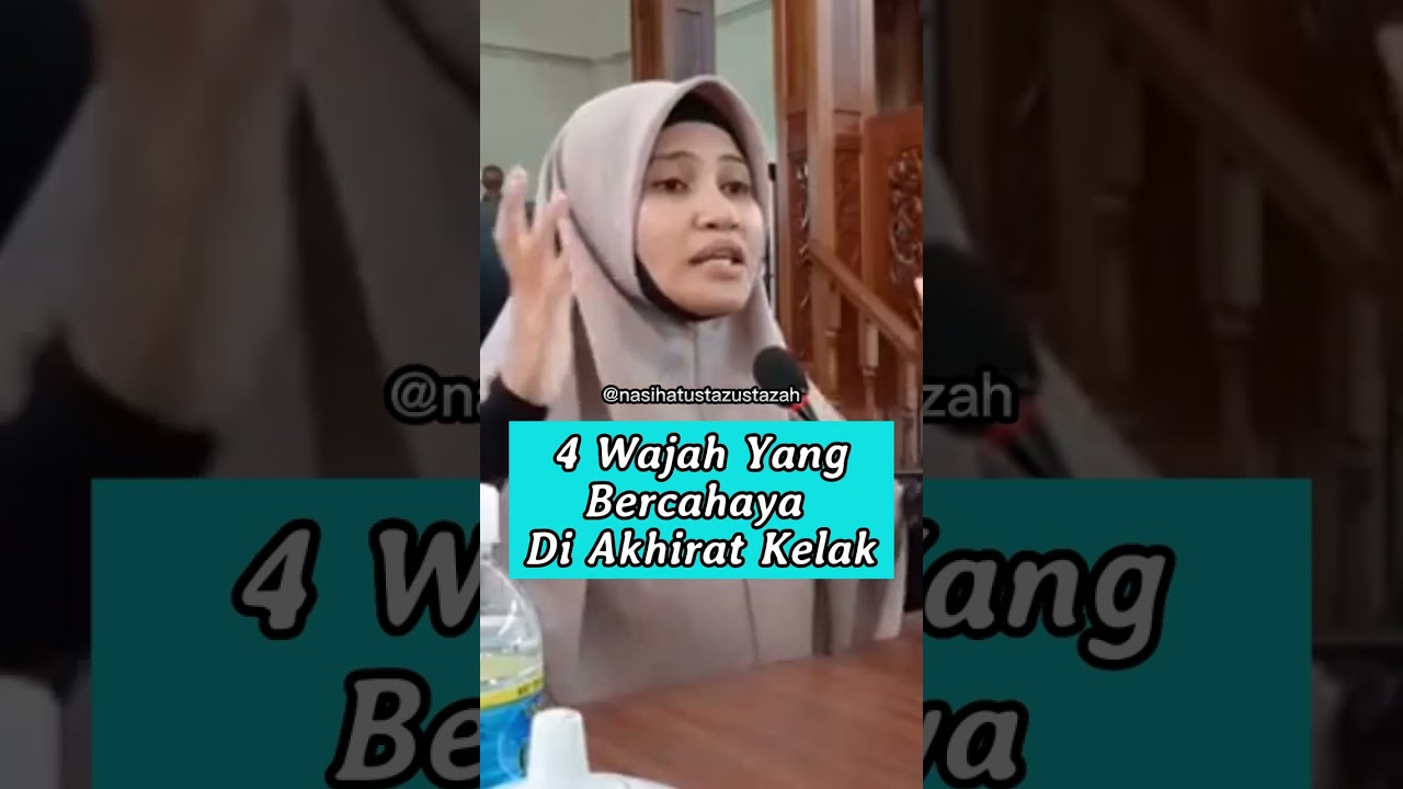 4 Wajah Yang Bercahaya Di Akhirat Kelak ~ Ustazah Asma Harun