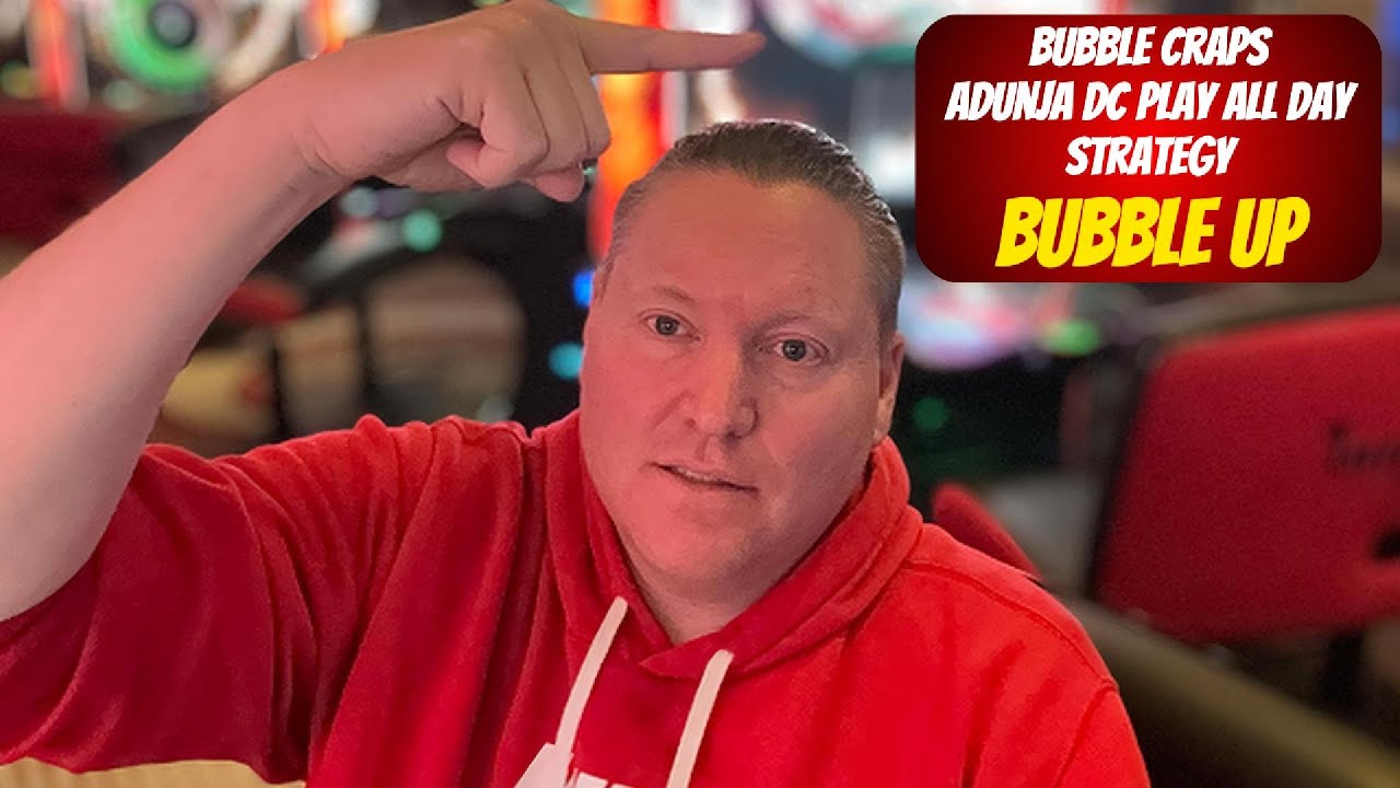 New Craps Strategy | Adunja DC Play All Day | Bubble Up!