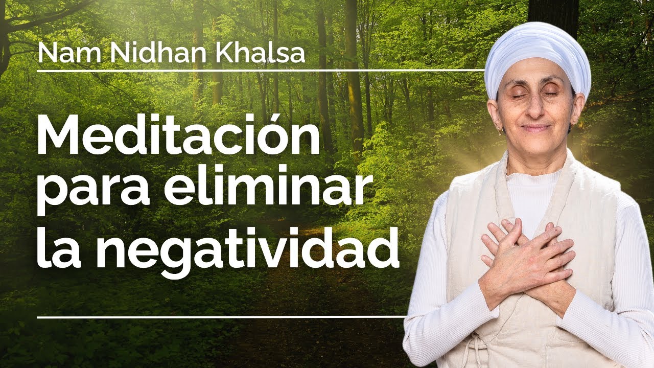Prot&eacute;gete de la NEGATIVIDAD con esta meditaci&oacute;n | Nam Nidhan