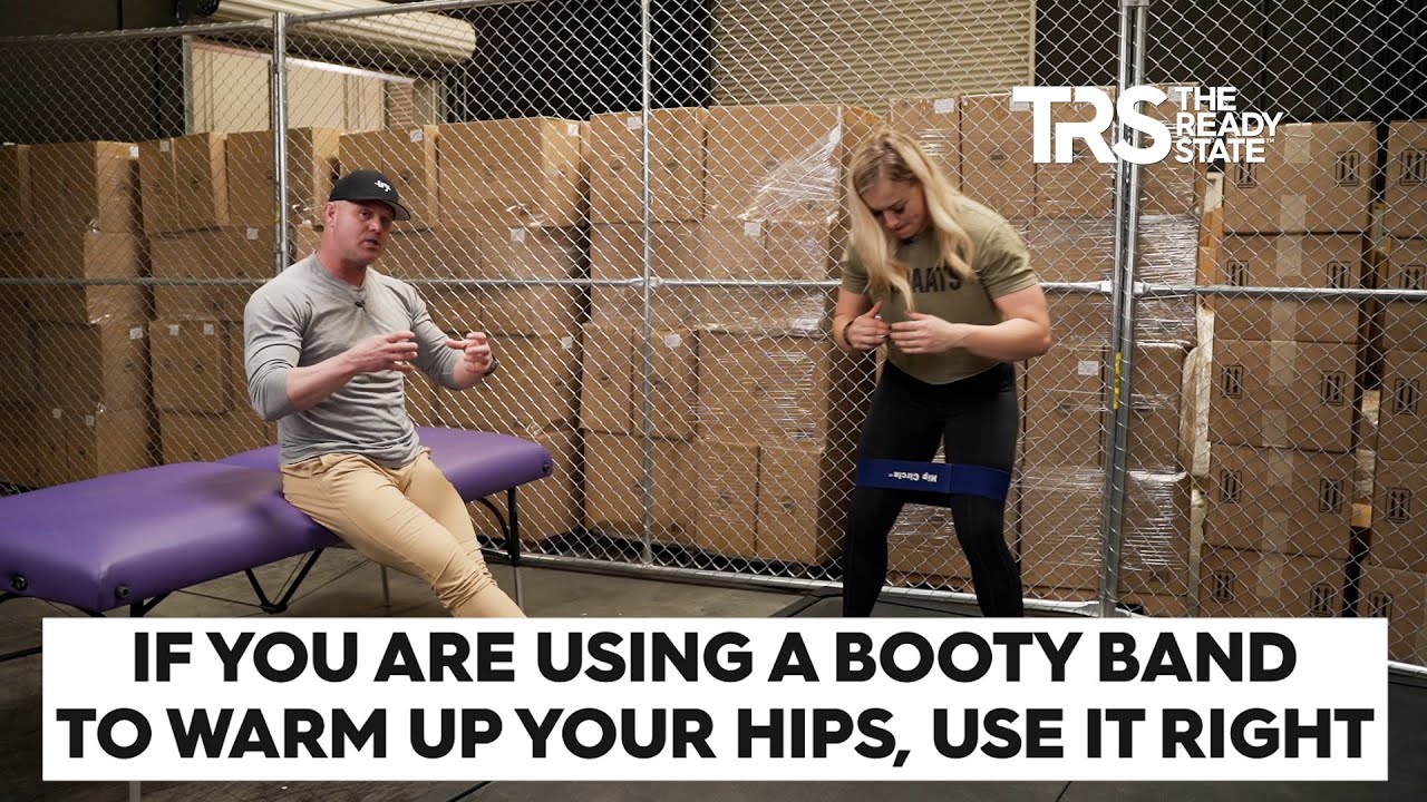 If You Are Using a Booty Band To Warm Up, Use It Right