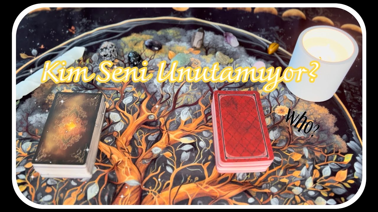 Kim Seni Unutamıyor Neden? Tarot Yorumu