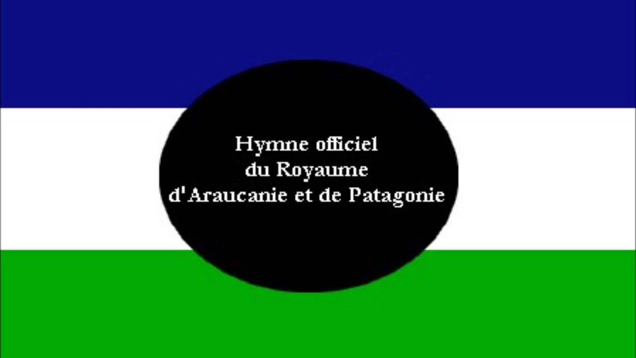 Hymne officiel du Royaume d'Araucanie et de Patagonie [Jean RASPAIL]