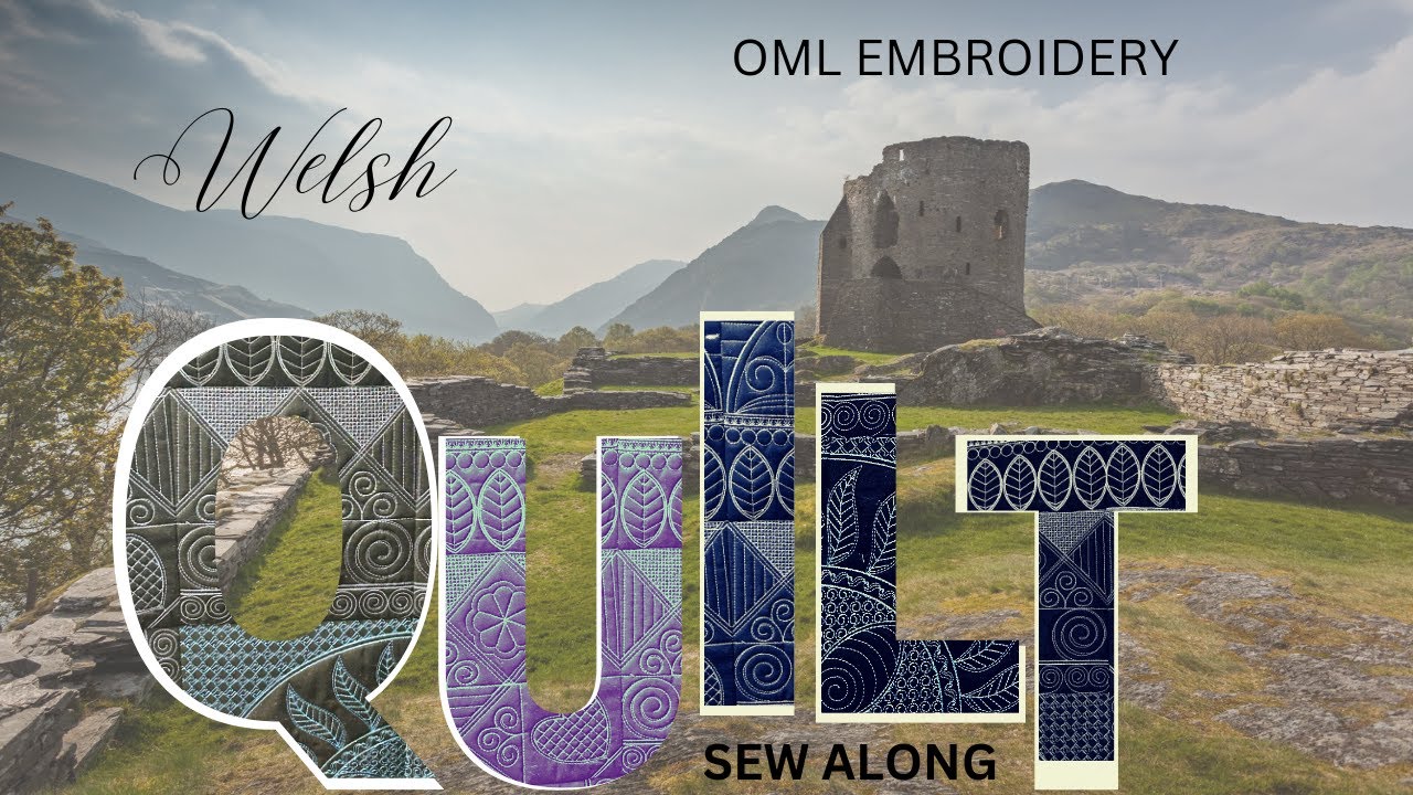 OML Embroidery Live! - Welsh Quilt Sew Along