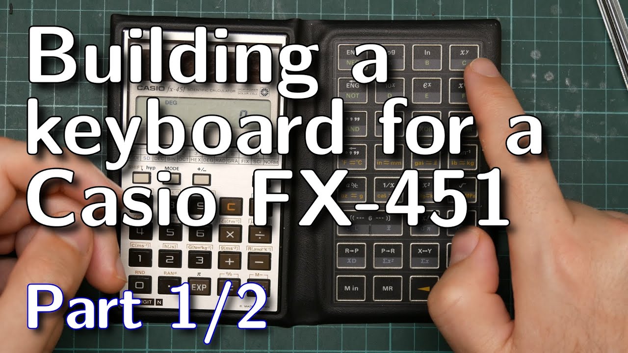 Building a keyboard for a 1985 Casio FX-451 calculator (part 1/2)