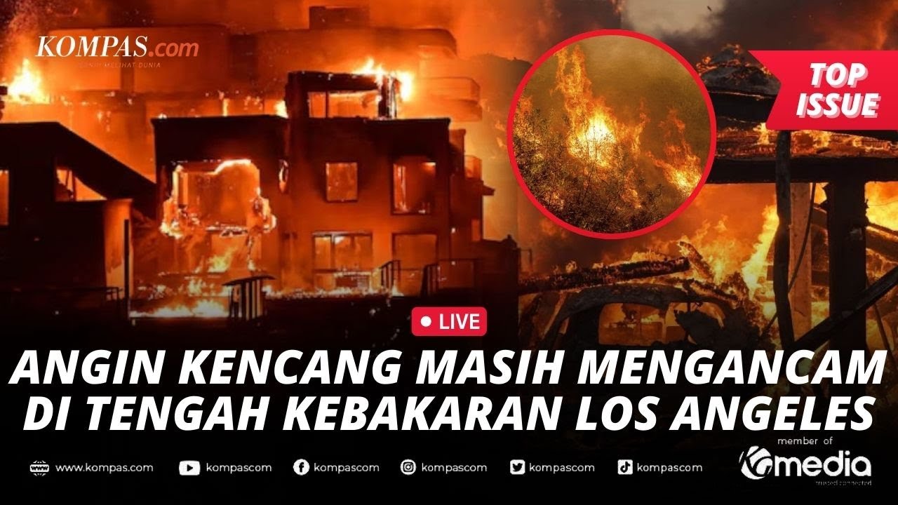 [LIVE] - Update Kebakaran Los Angeles: Angin Kencang Masih Menerjang, 163 WNI Ikut Terdampak