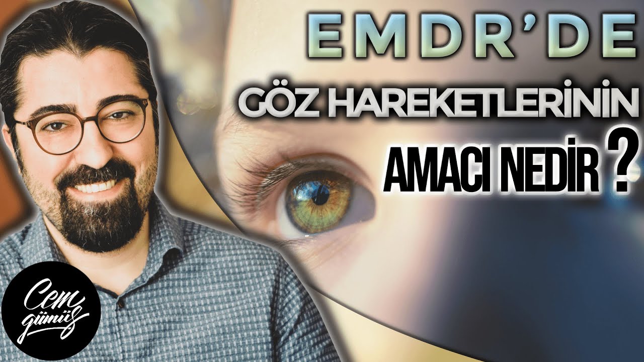 EMDR | Göz Hareketleri Ne İşe Yarıyor?