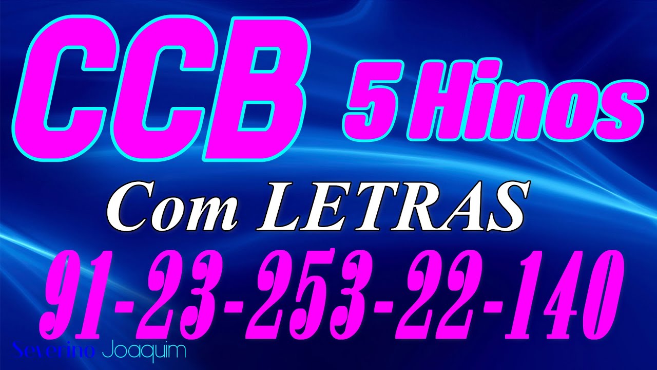 HINOS CCB COM LETRAS - 5 HINOS SELECIONADOS 91-23-253-22-140 - LOUVE E CANTE