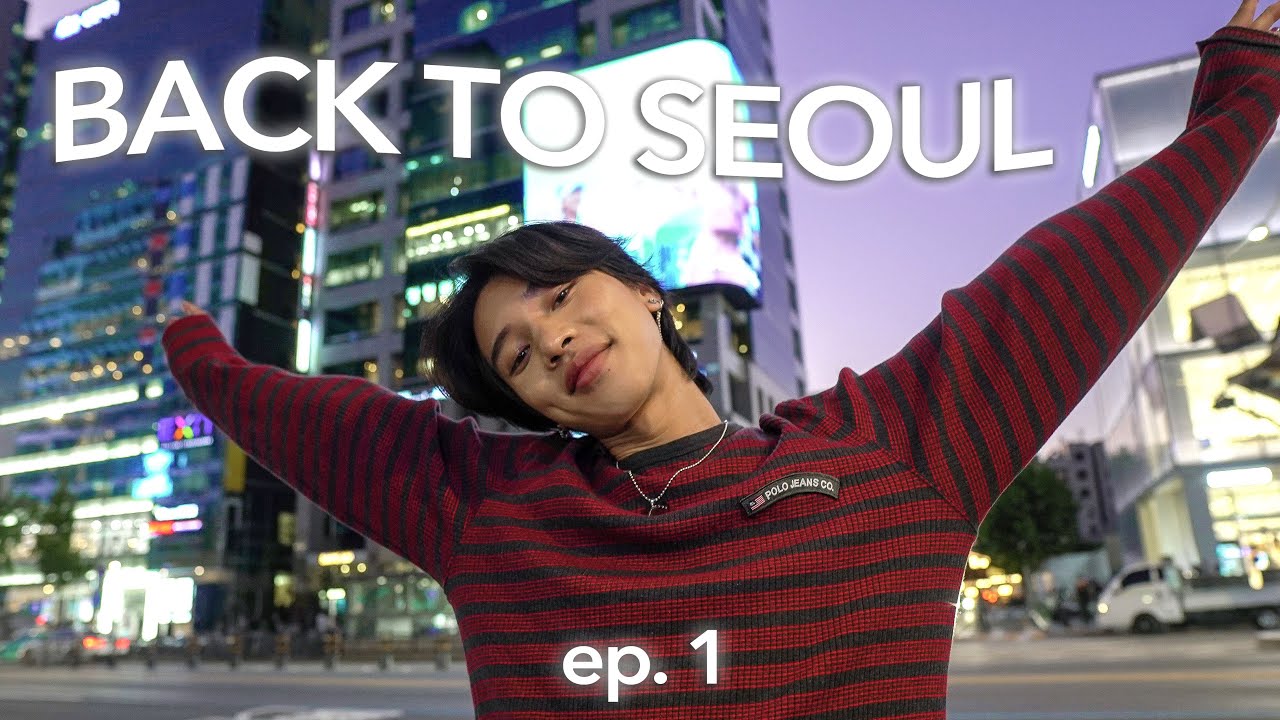de retour à séoul ! 🇰🇷 - épisode 1