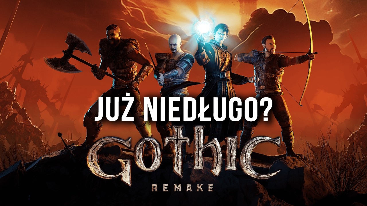 W końcu wiemy kiedy wyjdzie Gothic Remake? - Podsumowanie Tygodnia