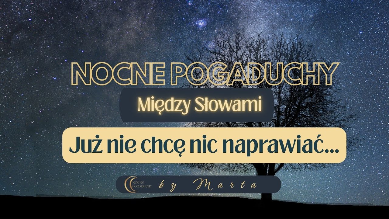 Nocne Pogaduchy – Między Słowami – Już nie chcę nic naprawiać