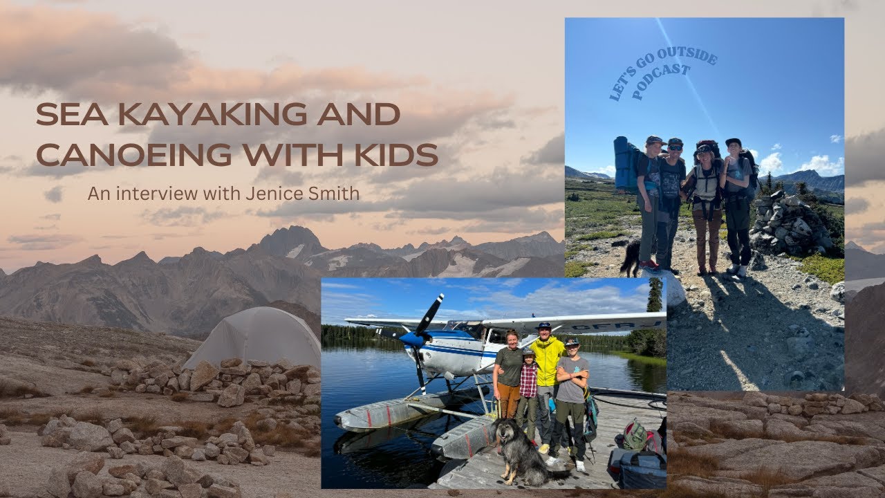 Dream Big, Paddle Far, Raising Adventurous Kids with Jenice Smith