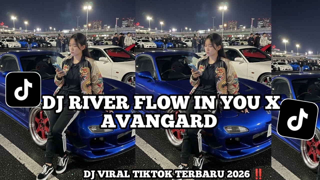 DJ RIVER FLOW IN YOU X AVANGARD VIRAL TIKTOK TERBARU 2026 ‼️
