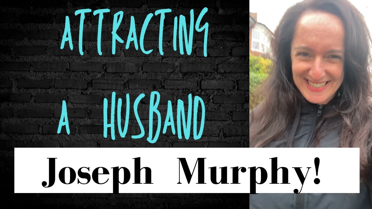 How a Woman Attracted a Husband | from Joseph Murphy