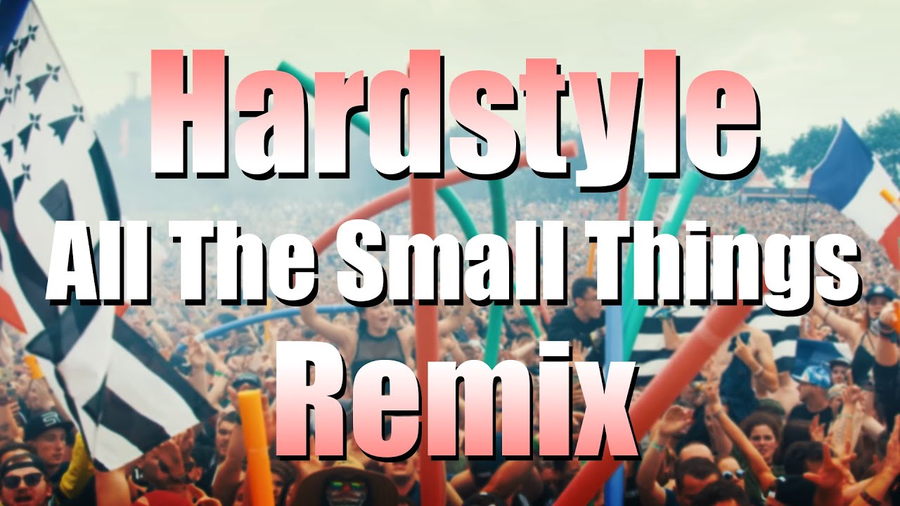 blink-182 - All The Small Things (Hardstyle Remix)